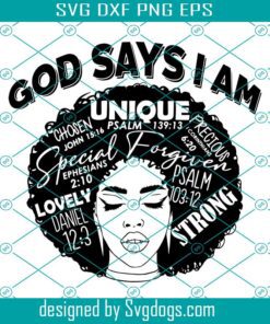 God Says I Am Unique Chosen Forgiven Strong Svg, Black Woman Religious Svg, Afro Svg, Prayer Svg, Black History Month Svg