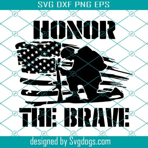 Honor The Brave Svg, Memorial Day Svg, Patriotic Svg, Fourth Of July Svg, 4th Of July Svg