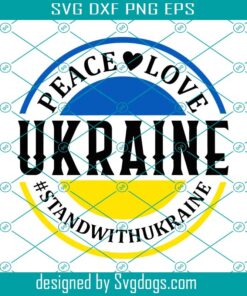 Stand With Ukraine Svg, Ukraine Svg, Peace Love Svg