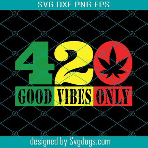 420 Svg, Marijuana Svg, Weed Svg, Cannabis Svg, Ganja Svg, Stoner Svg, Pothead Svg, Hippie Svg, Rasta Svg