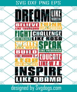 Dream Like Martin Believe Like Thurgood Think Like Garvey Svg, Dream Like Martin Fight Like Malcolm Lead Like Harriet Think Like Garvey Svg