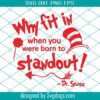 Why Fit In When You Were Born To Stand Out Svg, Dr Seuss Svg, Cat Hat Svg, Read Svg, America Svg