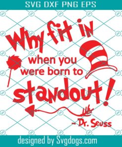 Why Fit In When You Were Born To Stand Out Svg, Cat In The Hat Svg, Stand Out Svg, Read Across America Svg