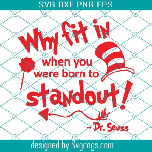 Why Fit In When You Were Born To Stand Out Svg, Cat In The Hat Svg, Stand Out Svg, Read Across America Svg