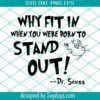 Why Fit In When You Were Born To Stand Out Svg, Cat In The Hat Svg, Stand Out Svg, Read Across America Svg