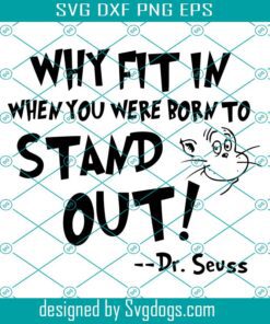 Why Fit In When You Were Born To Stand Out Svg, Dr Seuss Svg, Cat Hat Svg, Read Svg, America Svg