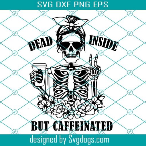 Dead Inside But Caffeinated Svg , Skeleton Svg , Peace Sign Svg, Halloween Svg, Caffeinated Svg