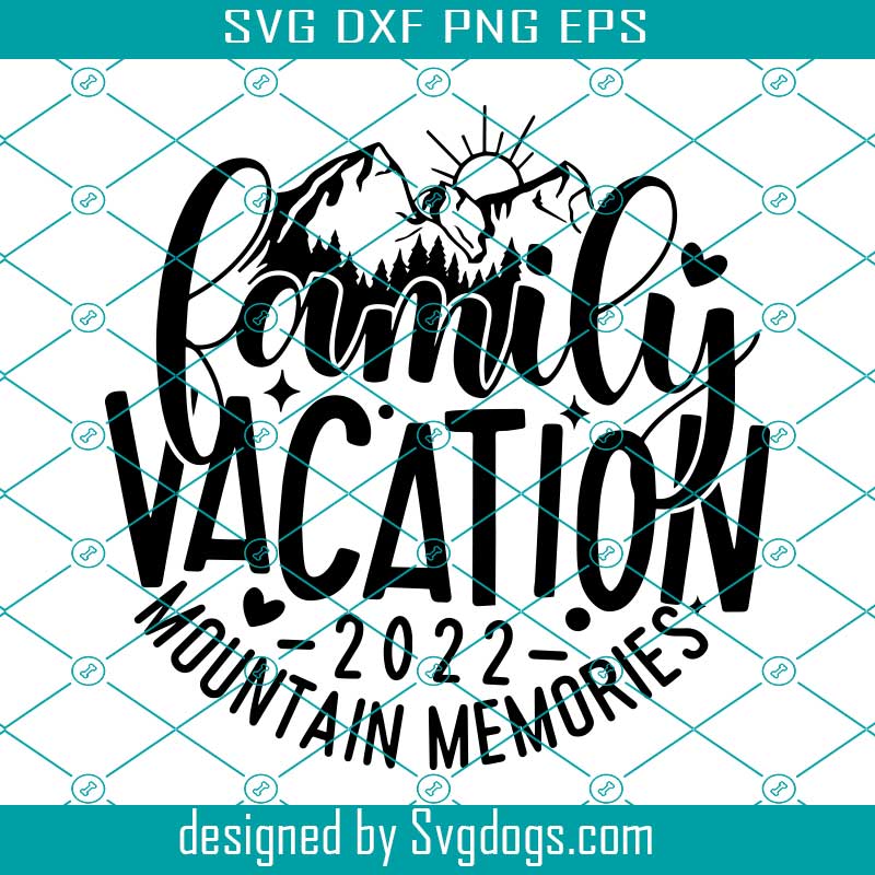 Family Camping Trip Svg, Family Vacation 2022 Svg