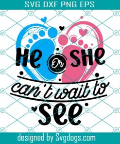 He Or She Cant Wait To See Svg, Gender Reveal Family Svg, Pregnancy Announcement Digital Svg, Boy Or Girl Svg