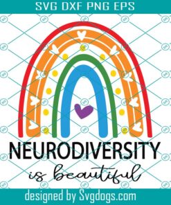 Neurodiversity Is beautiful Svg, Rainbow Neurodiversity Shirt Svg, Autism Acceptance Svg, ADHD Svg, Quotes Saying Svg