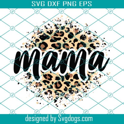 Mama Leopard Svg, Mama Life Svg, Mama Cheetah Print Svg
