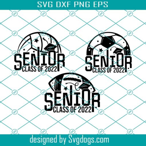 Senior 2022 Volleyball Svg, Senior 2022 Football Svg, Senior 2022 Soccer Svg, Class Of 2022 Svg, Senior Girl Gift Svg