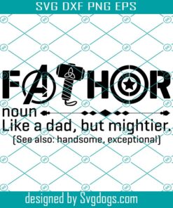 Fathor Svg, Fathor Superhero Svg, Fathor Fathers Day Svg, Gift For Dad Svg