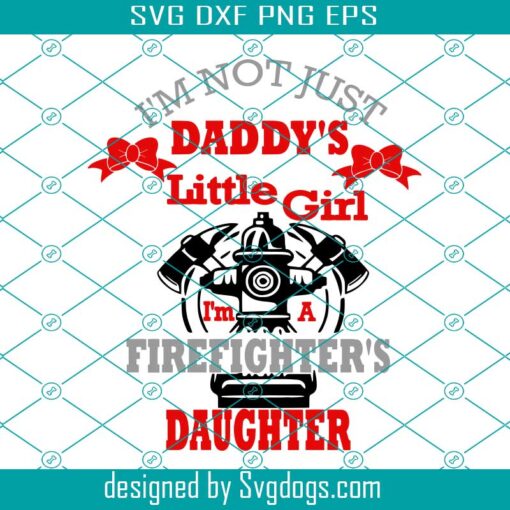 Firefighters Daughter Svg, Firefighter Svg, Fathers Day Svg, Daddy Svg, Daddy Daughter Svg