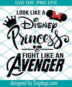 Look Like A Disney Princess Svg, Fight Like An Avenger Svg, High Vinyl Svg