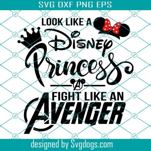 Look Like A Disney Princess Svg, Fight Like An Avenger Svg, High Vinyl Svg