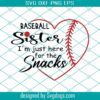 Baseball Brother Svg, Im Just Here For The Snacks Svg, Funny Baseball Brother Svg