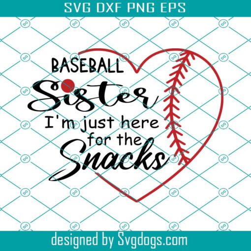 Baseball Sister Svg, Im Just Here For The Snacks Svg, Baseball Heart Svg, Baseball Sister Gift Svg