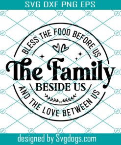 Bless The Food Before Us Svg, Kitchen Quote Saying Svg, Farmhouse Svg, Kitchen Gifts Svg