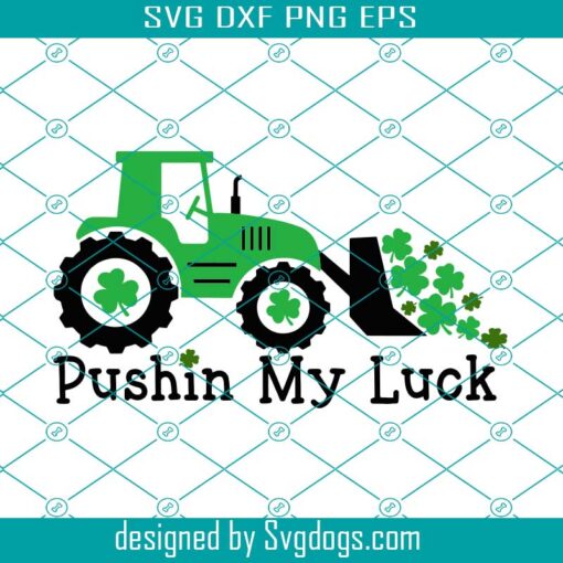 Pushin My Luck Svg, St Patricks Day Svg, Truck Svg, Luck Svg
