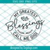 My Greatest Blessings Call Me Mom Svg, Mom Svg, Mother Svg, Blessed Mom Svg