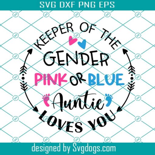 Pink Or Blue Svg, Keeper Of The Gender Pink Or Blue Auntie Loves You Svg, Aunt  Svg