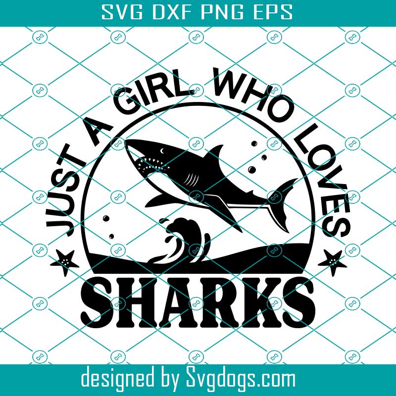 Just A Girl Who Loves Sharks Svg, Sharks Lover Shirt Svg, Sharks Gifts Svg