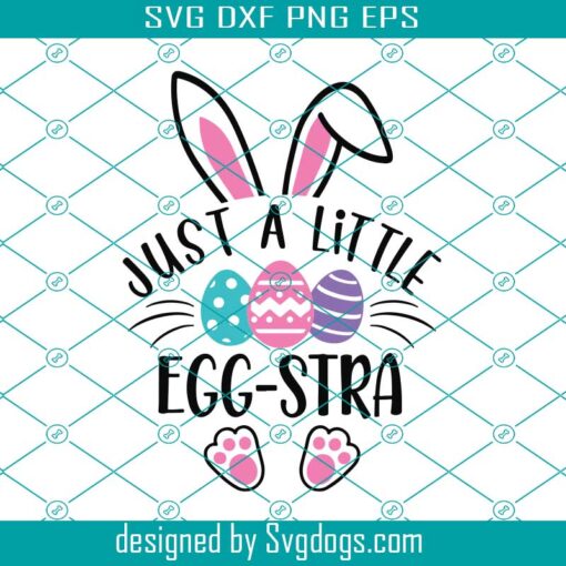 Just A Little Egg stra Svg, Funny Easter Kids Shirt Svg, Easter Bunny Svg, Girls Easter Gifts Svg