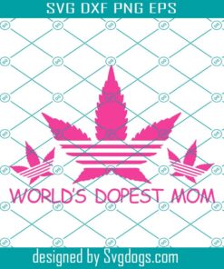 Worlds Dopest Mom Svg, Marijuana Svg, Mothers Day Svg, Dope Mom Svg, Cannabis Svg, Weed Svg, Rolling Tray Svg
