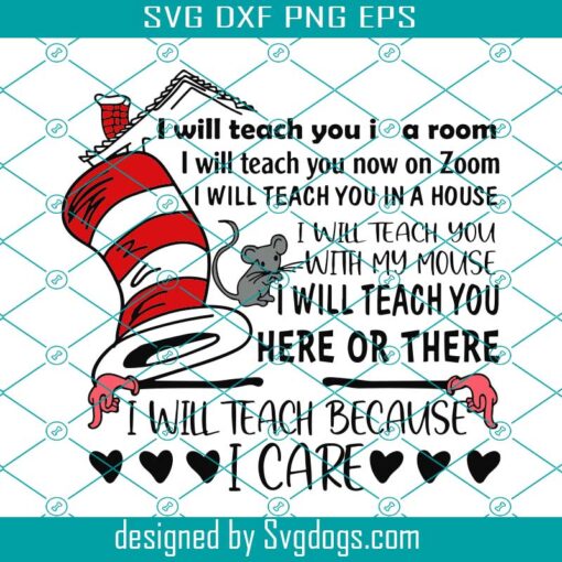I Will Teach You I A Room Svg, I Will Teach You Here Or There Svg, I Will Teach Because I Care Svg, Cat In The Hat Svg, Dr Seuss Svg