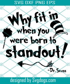 Why Fit In When You Were Born To Stand Out Svg, Dr Suess Svg, Dr Seuss Day Svg, Cat In The Hat Svg
