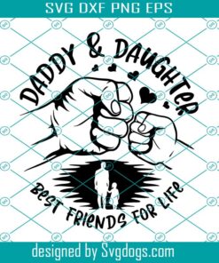 Daddy And Daughter Best Friends For Life Svg, Father Day Svg, Daddy Svg