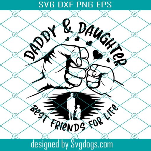 Daddy And Daughter Best Friends For Life Svg, Father Day Svg, Daddy Svg