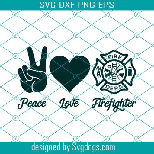 Peace Love Firefighter Svg, Fireman Svg, Firefighter Gift Svg, Fire Department Svg