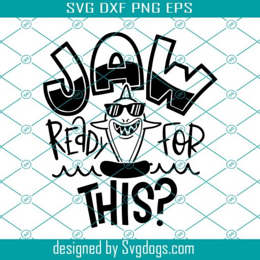 JAW Ready For This Svg, Shark Summer Svg, Pool Kids Summer Svg