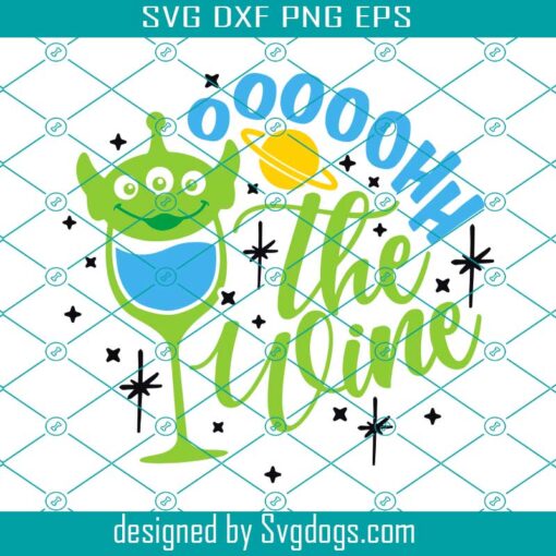 Oooohh The Wine Svg, Toy Story Alien Drink Svg, Toy Story Drinking Svg, Disney Drinking Svg