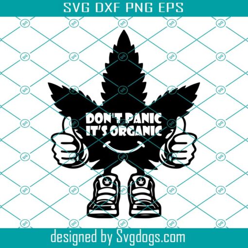 Cute Cannabis Svg, Don’t Panic It’s Organic Svg, Weed Svg, Cannabis Svg