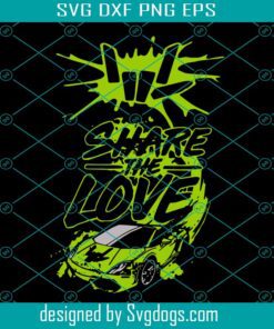 Share The Love Lamborghini Svg, Share The Love Svg, Car Svg