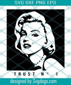 Marilyn Monroe Trust No 1 Svg,  Celebrity Svg, Marilyn Monroe Svg
