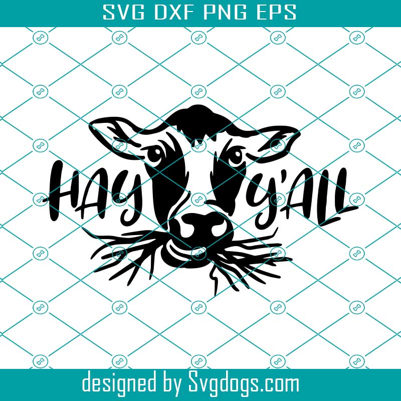 Hay Y'all Cow Cattle Farm Farmhouse Svg, Cow Svg, Hay Y'all Cow Svg