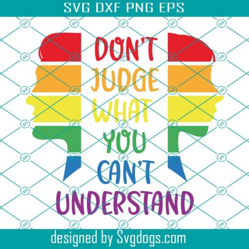 Gay Equality Svg, Don’t Judge What You Don’t Understand Svg, Gay Rights Svg, Pride Month Gift Svg, LGBT Svg