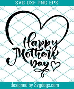 Happy Mothers Day Svg, Mom Svg, Mothers Day Svg, Mug Svg, Mother's Day Svg, Momma Svg