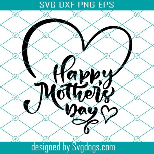 Happy Mothers Day Svg, Mom Svg, Mothers Day Svg, Mug Svg, Mother’s Day Svg, Momma Svg