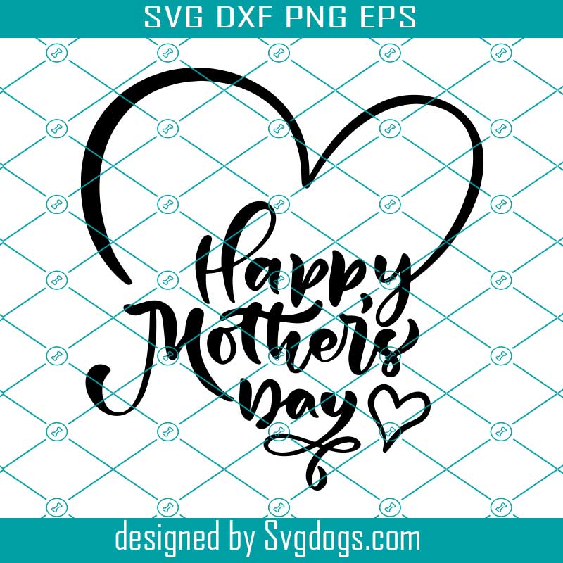 Happy Mothers Day Svg, Mom Svg, Mothers Day Svg, Mug Svg, Mother's Day Svg, Momma Svg