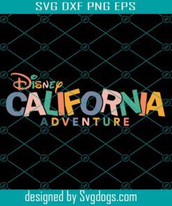 Disney California Adventure Svg, Disney Svg, California Svg