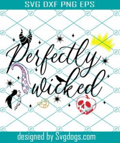 Disney Villain Perfectly Wicked Svg, Perfectly Wicked Svg, Disney Svg