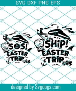 AWw Ship!Easter Trip Svg, Easter Cruise Trip Cruise Ship SOS Svg, Sos Easter Trip Svg