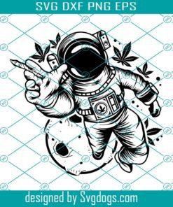 Astronaut Smoking Weed Svg, Space High Svg, Cannabis Svg, Outer Space Marijuana Blunt Stencil Svg