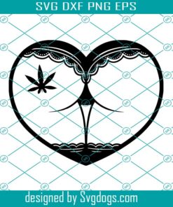 Butt Heart Weed Svg, 420 Svg, Smoking Weed Svg, Weed Svg, Marijuana Svg