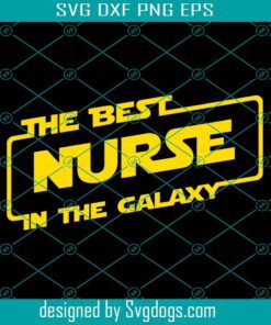 The Best Nurse In The Galaxy Svg, Game Svg, Nurse Svg, Doctor Svg